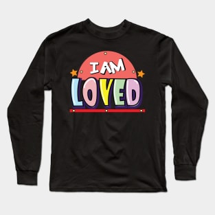 I am loved Long Sleeve T-Shirt